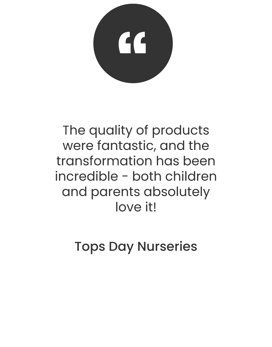 Read our case study for Tops Day Nurseries